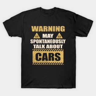 Warning May Spontaneously Talk About Cars T-Shirt